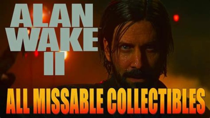 Alan Wake 2 Missable Collectibles: Are There Items You Can Miss?
