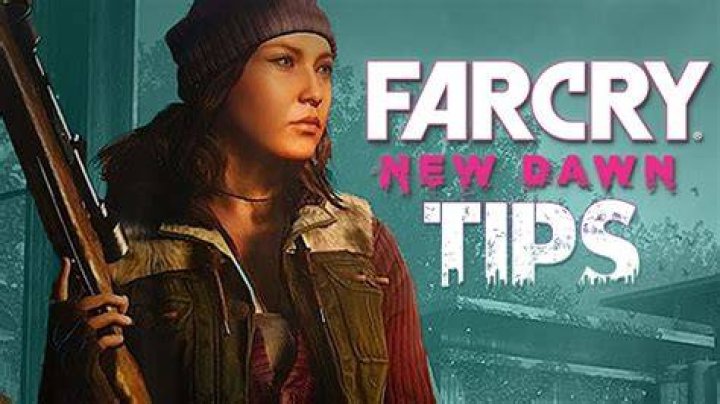 Far Cry new dawn tips