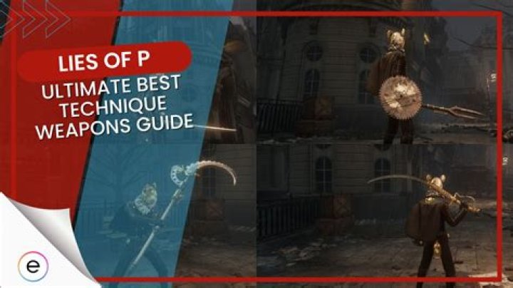 Lies of P Best Technique Weapons