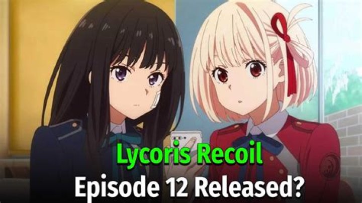 lycoris recoil episode 12 release date time crunchyroll