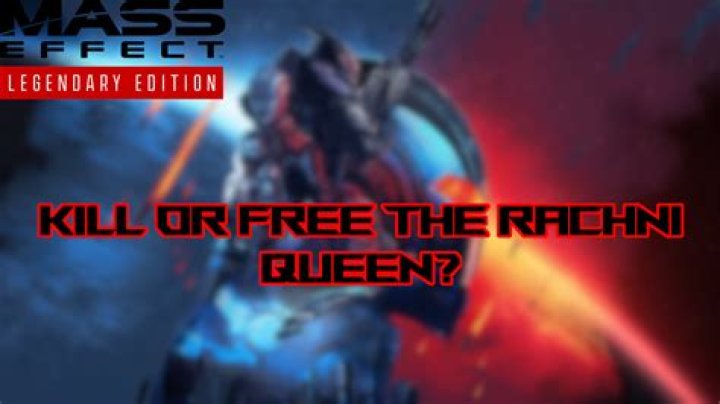 
Mass Effect Legendary Edition: Kill or Free the Rachni Queen?