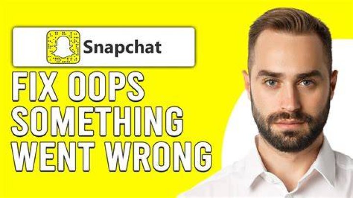 Snapchat: Oops! Something went wrong error fix