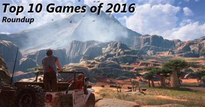 Top 10 Best Games Of 2016 Roundup