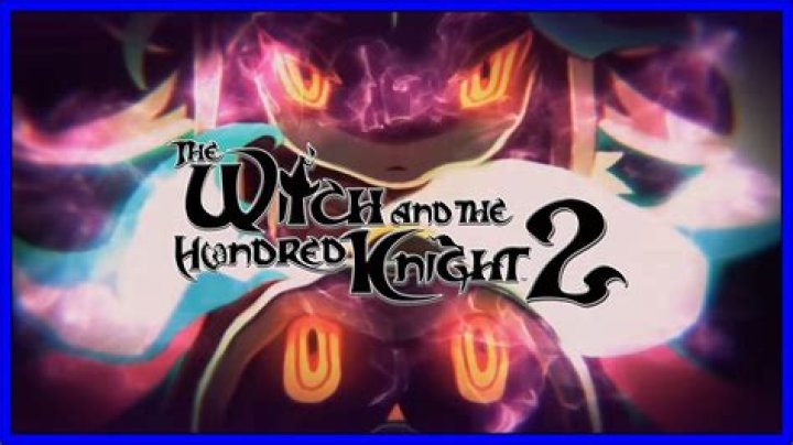 The Witch And The Hundred Knight 2 Announced Witch-Hundred-Knight-2