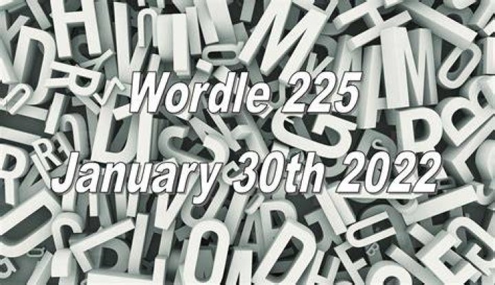 Wordle Answer 225: January 30, 2022 word solution