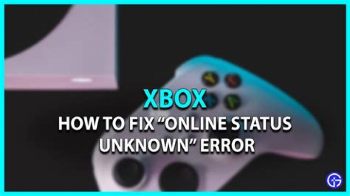 Xbox online status unknown